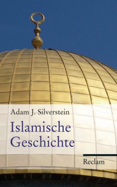 Islamische Geschichte - Silverstein, Adam J.