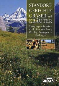 Standortgerechte Gräser und Kräuter - Krautzer, Bernhard; Peratoner, Giovanni; Bozzo, Ferdinando