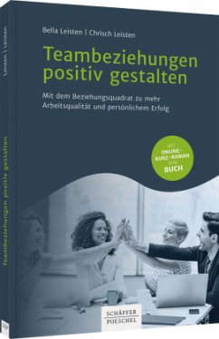 Teambeziehungen positiv gestalten - Leisten, Bella;Leisten, Chrisch