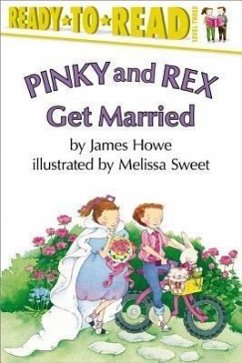 Pinky and Rex Get Married: Ready-To-Read Level 3 - Howe, James