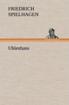 Uhlenhans - Spielhagen, Friedrich