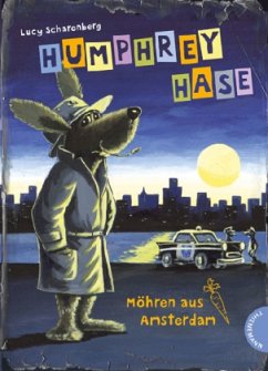 Möhren aus Amsterdam / Humphrey Hase Bd.1 - Scharenberg, Lucy