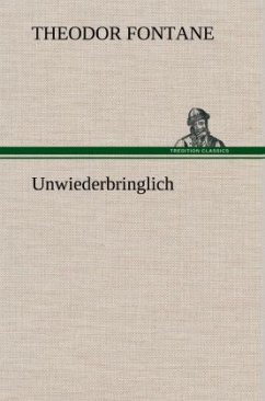 Unwiederbringlich - Fontane, Theodor