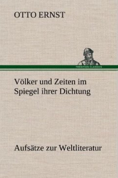 Völker und Zeiten im Spiegel ihrer Dichtung - Ernst, Otto