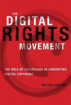 The Digital Rights Movement: The Role of Technology in Subverting Digital Copyright - Postigo, Hector