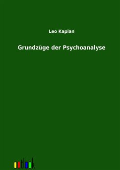 Grundzüge der Psychoanalyse - Kaplan, Leo