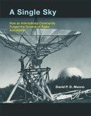 A Single Sky: How an International Community Forged the Science of Radio Astronomy
