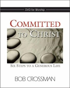 Committed to Christ: DVD: Six Steps to a Generous Life - Crossman, Bob