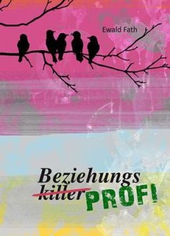 Vom Beziehungskiller zum Beziehungsprofi - Fath, Ewald