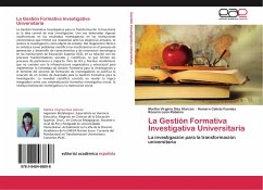 La Gestión Formativa Investigativa Universitaria - Díaz Alarcón, Martha Virginia;Fuentes, Homero Calixto;León Robaina, Rosario