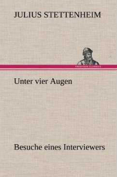 Unter vier Augen - Stettenheim, Julius