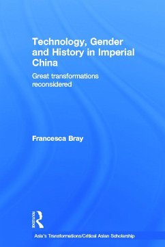 Technology, Gender and History in Imperial China - Bray, Francesca