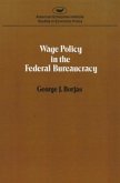 Wage policy in the Federal bureaucracy (Studies in economic policy)