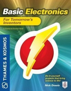 Basic Electronics for Tomorrow's Inventors - Dossis, Nick