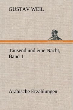 Tausend und eine Nacht, Band 1 - Weil, Gustav