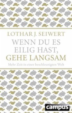 Wenn du es eilig hast, gehe langsam, Sonderausgabe - Seiwert, Lothar J.