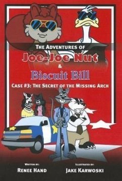 Joe-Joe Nut and Biscuit Bill Case #3: The Secret of the Missing Arch - Hand, Renee