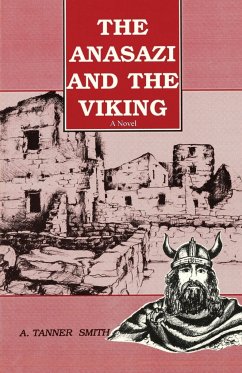 The Anasazi and the Viking - Smith, A. Tanner
