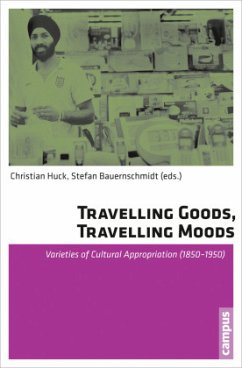 Cover Travelling Goods, Travelling Moods - Varieties of Cultural Appropriation (1850-1950); .