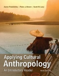 Applying Cultural Anthropology: An Introductory Reader - Podolefsky, Aaron; Brown, Peter; Lacy, Scott