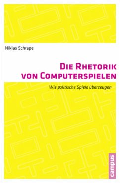 Die Rhetorik von Computerspielen - Schrape, Niklas