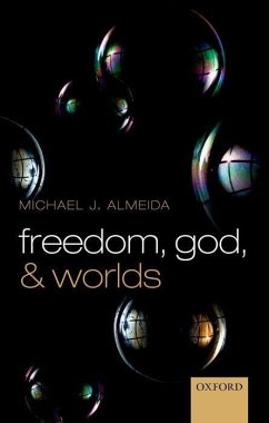 Freedom, God, and Worlds - Almeida, Michael J