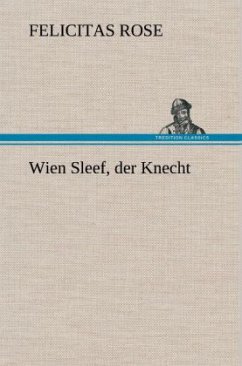 Wien Sleef, der Knecht - Rose, Felicitas