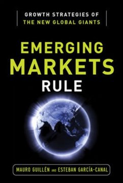 Emerging Markets Rule - Guillen, Mauro; Garcia-Canal, Esteban