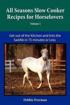 All Seasons Slow Cooker Recipes for Horselovers - Overman, Debbie L.