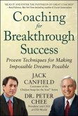 Coaching for Breakthrough Success: Proven Techniques for Making Impossible Dreams Possible