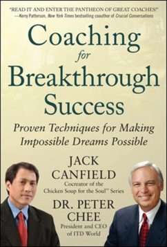 Coaching for Breakthrough Success: Proven Techniques for Making Impossible Dreams Possible - Canfield, Jack; Chee, Peter