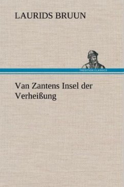 Van Zantens Insel der Verheißung - Bruun, Laurids