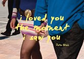 I Loved You the Moment I Saw You