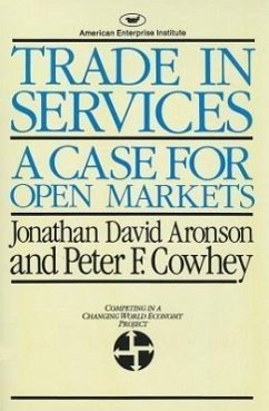 Trade in Services: A Case for Open Markets (AEI studies) - Aronson, Jonathan David