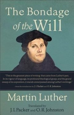 The Bondage of the Will - Luther, Martin