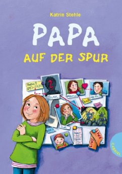 Papa auf der Spur - Stehle, Katrin