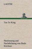 Tao Te King. Nachdichtung von Bodo Kirchner