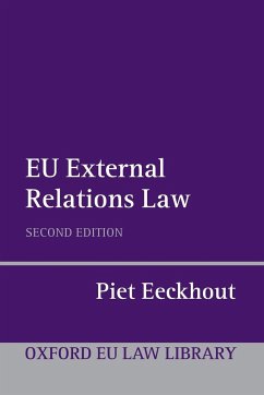 EU External Relations Law - Eeckhout, Piet (Herbert Smith Professor of Law at the Centre for Eur