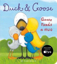 Duck and Goose, Goose Needs a Hug - Hills, Tad