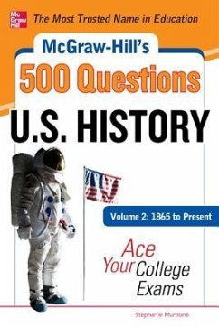 McGraw-Hill's 500 U.S. History Questions, Volume 2: 1865 to Present: Ace Your College Exams - Muntone, Stephanie