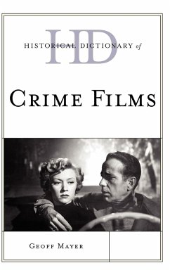 Historical Dictionary of Crime Films - Mayer, Geoff