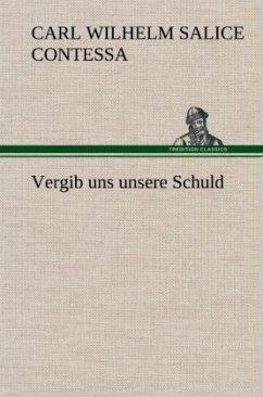 Vergib uns unsere Schuld - Contessa, Carl Wilhelm Salice