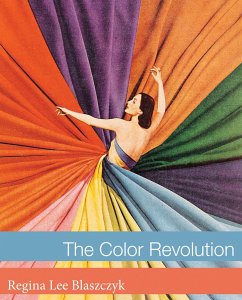 The Color Revolution - Blaszczyk, Regina Lee (Professor of Business History, University of