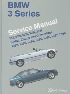 BMW 3 Series Service Manual: M3, 318i, 323i, 325i, 328i, Sedan, Coupe and Convertible 1992, 1993, 1994, 1995, 1996, 1997, 1998