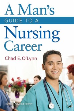 A Man's Guide to a Nursing Career - O'Lynn, Chad