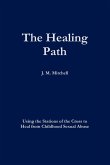 The Healing Path Using the Stations of the Cross to Heal From Childhood Sexual Abuse