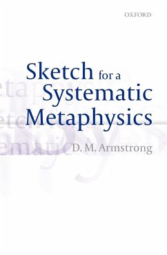 Sketch for a Systematic Metaphysics - Armstrong, D. M.