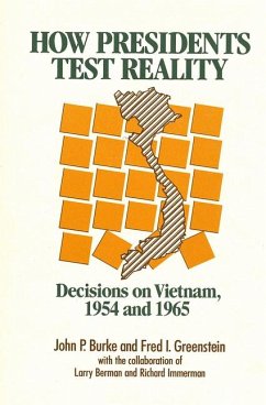 Cover How Presidents Test Reality: Decisions on Vietnam, 1954 and 1965