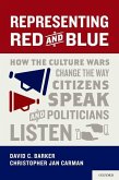 Representing Red and Blue: How the Culture Wars Change the Way Citizens Speak and Politicians Listen