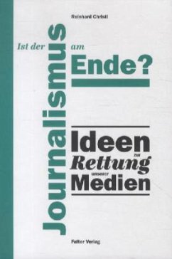 Ist der Journalismus am Ende? - Christl, Reinhard Ist der Journalismus am Ende? - Christl, Reinhard